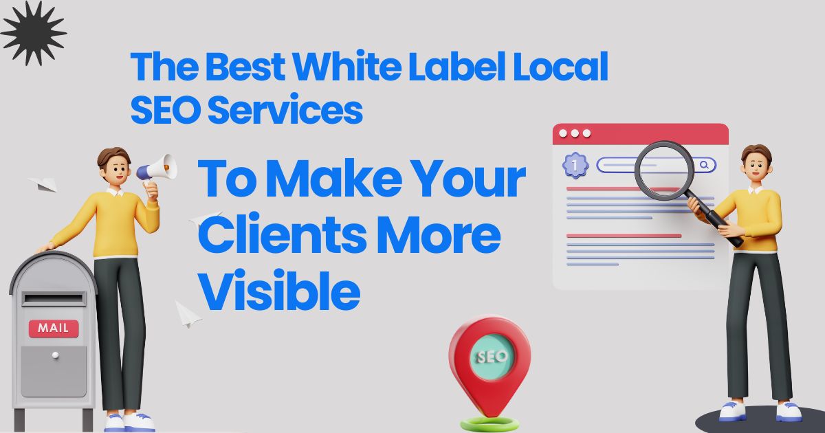 The-Best-White-Label-Local-SEO-Services-to-Make-Your-Clients-More-Visible