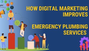 How Digital Marketing Improves Emergency Plumbing Services