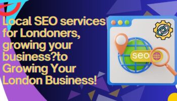 Growing Your Business depends critically on local SEO services for Londoners!