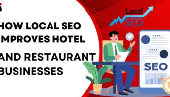 How Local SEO Improves Hotel and Restaurant Businesses