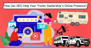 trailer dealer digital marketing agency​