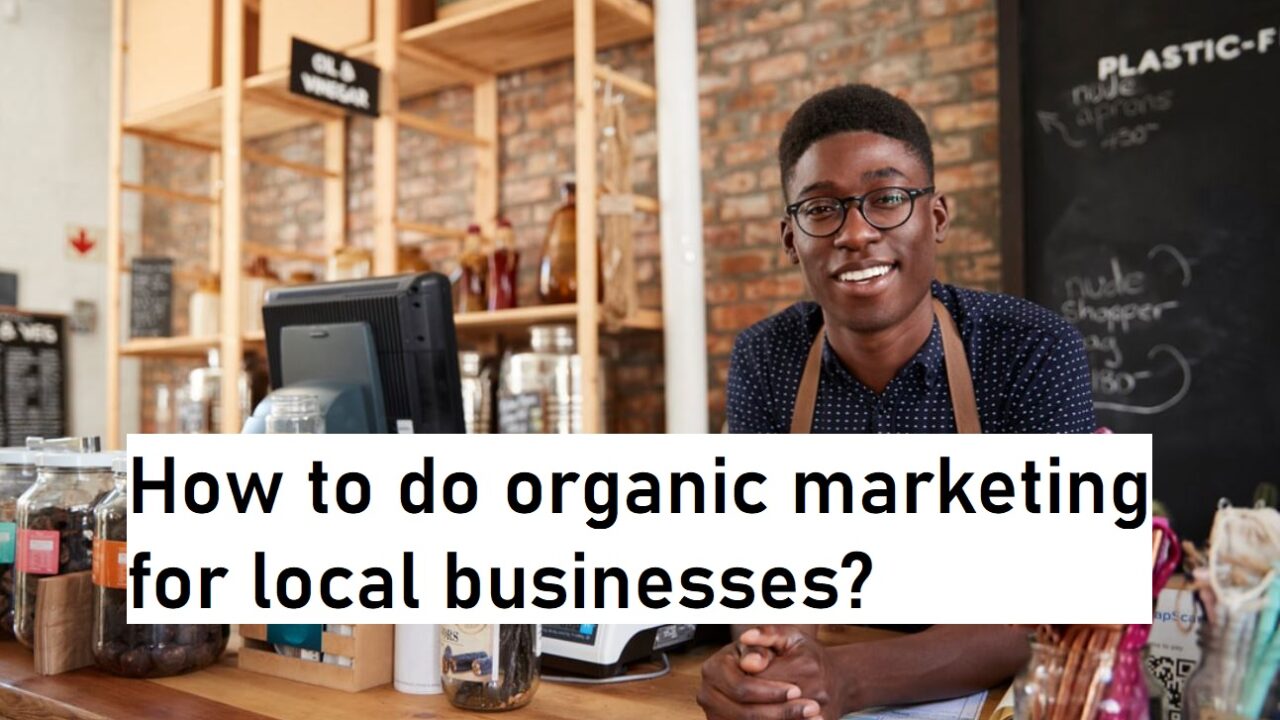 Local Business for organic marketing