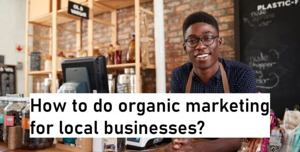 Local Business for organic marketing