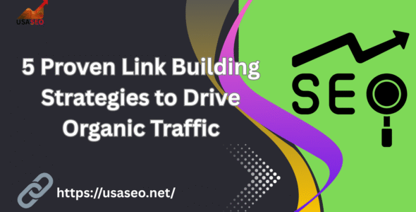 Link Building Strategies to Drive Organic Traffic
